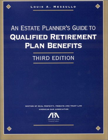 Stock image for An Estate Planner's Guide to Qualified Retirement Plan Benefits for sale by HPB-Red