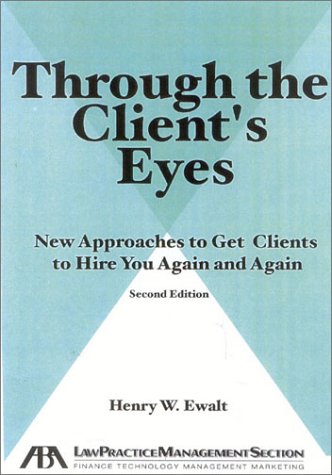 Stock image for Through the Client's Eyes: New Approaches to Get Clients to Hire You Again and Again, for sale by ThriftBooks-Atlanta