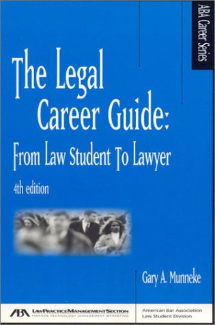 Stock image for The Legal Career Guide: From Law Student to Lawyer [ABA Career Series] for sale by Tiber Books