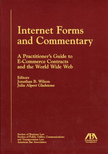 Imagen de archivo de Internet Forms and Commentary: A Practitioner*s Guide to E-Commerce Contracts and the World Wide Web a la venta por dsmbooks