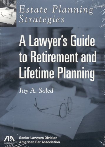Estate Planning Strategies: Lawyer's Guide to Retirement and Lifetime Planning (9781590310946) by Soled, Jay A.