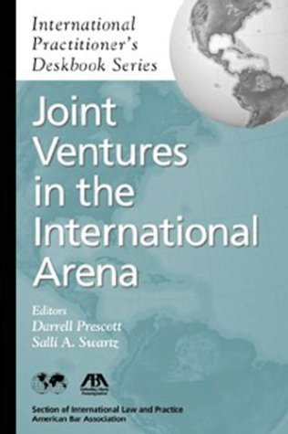Beispielbild fr Joint Ventures in the International Arena (International Practitioners Deskbook Series or IPDS) zum Verkauf von Wonder Book
