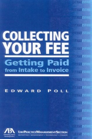 Stock image for Collecting Your Fee: Getting Paid from Intake to Invoice for sale by Once Upon A Time Books