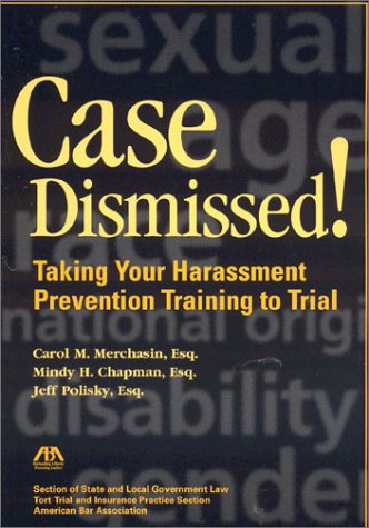 Stock image for Case Dismissed: Taking Your Harassment Prevention Training to Trial for sale by ThriftBooks-Atlanta