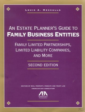 Stock image for An Estate Planner*s Guide to Family Business Entities: Family Limited Partnerships, Limited Liability Companies, and More for sale by dsmbooks