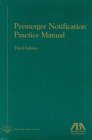 Premerger Notification Practice Manual (9781590312551) by American Bar Association