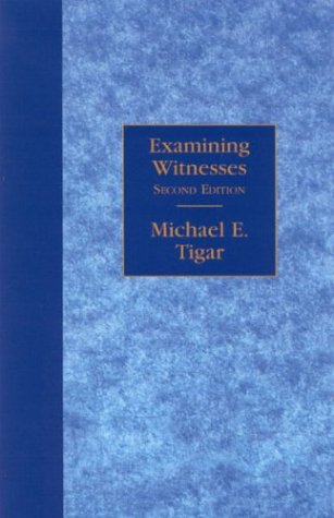 Examining Witnesses (9781590312568) by Tigar, Michael E.