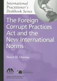 9781590313268: The Foreign Corrupt Practices Act and the New International Norms (International Practitioner's Deskbook Series)