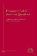 Imagen de archivo de Frequently Asked Antitrust Questions: Common Antitrust Questions Asked and Answered a la venta por ThriftBooks-Dallas