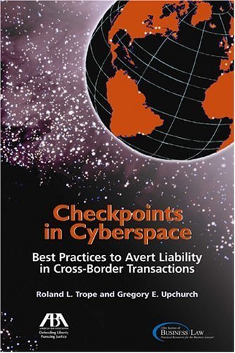 Stock image for Checkpoints in Cyberspace: Best Practices to Avert Liability in Cross-Border Transactions for sale by Ergodebooks