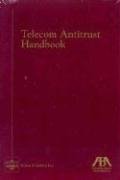Stock image for Telecom Antitrust Handbook Editors of ABA for sale by Aragon Books Canada