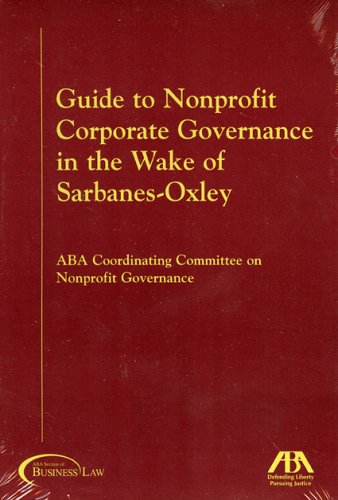 Beispielbild fr Guide to Nonprofit Corporate Governance in the Wake of Sarbanes-Oxley zum Verkauf von ThriftBooks-Atlanta
