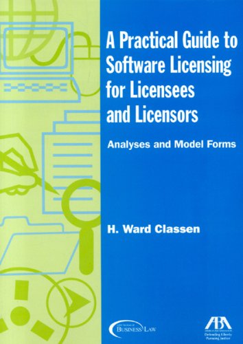 Stock image for A Practical Guide to Software Licensing for Licensees and Licensors: Analyses and Model Forms for sale by HPB-Red