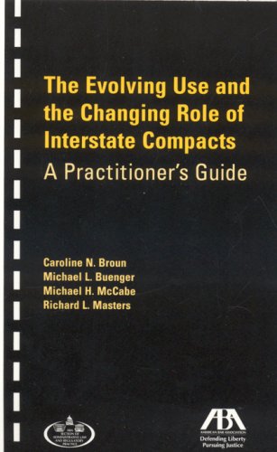 Beispielbild fr The Evolving Use and Changing Role of Interstate Compacts: A Practitioner's Guide zum Verkauf von SecondSale