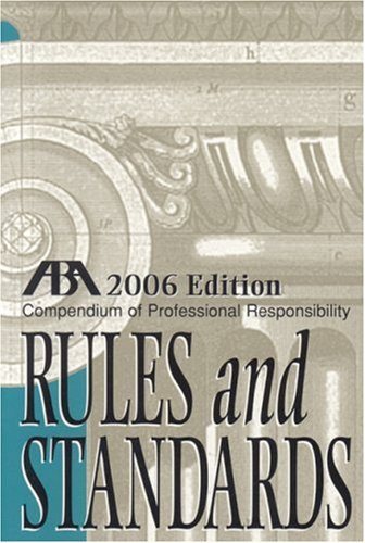 Compendium of Professional Responsibility Rules and Standards (9781590316917) by American Bar Association