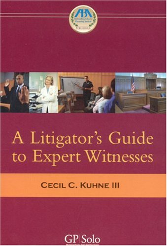 9781590317280: A Litigator's Guide to Expert Witnesses
