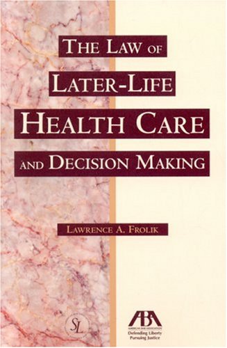 Beispielbild fr The Law of Later-Life Health Care and Decision Making zum Verkauf von Better World Books