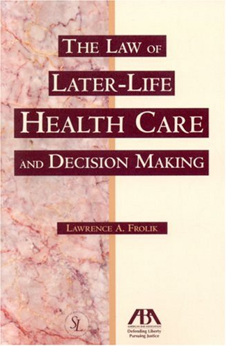 Imagen de archivo de The Law of Later-Life Health Care and Decision Making a la venta por Better World Books