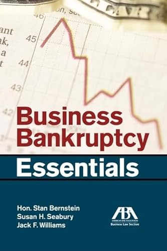 Business Bankruptcy Essentials (9781590318126) by Bernstein, Stan Hon.; Seabury, Susan H.; Williams, Jack F.