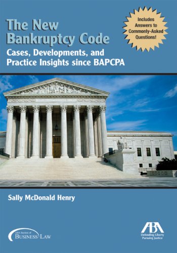 Stock image for The New Bankruptcy Code: Cases, Developments, and Practice Insights since BAPCPA for sale by dsmbooks