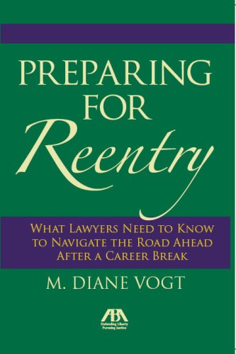 Stock image for Preparing for Reentry: A Guide for Lawyers Returning to Work for sale by Wonder Book