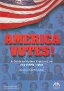 Imagen de archivo de America Votes!: A Guide to Modern Election Law and Voting Rights a la venta por SecondSale
