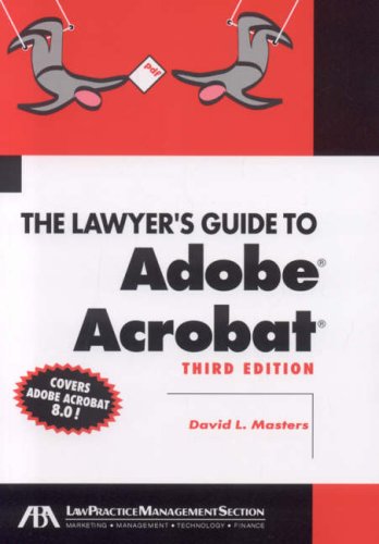 Imagen de archivo de The Lawyer's Guide to Adobe Acrobat 8. 0 a la venta por Better World Books: West