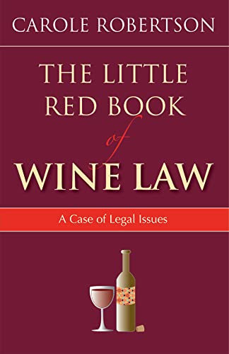 Imagen de archivo de The Little Book of Wine Law: A Case of Legal Issues (ABA Little Books Series) a la venta por SecondSale