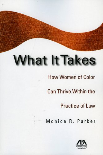 Imagen de archivo de What It Takes: How Women of Color Can Thrive Within the Practice of Law a la venta por ThriftBooks-Dallas