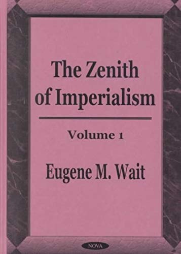 9781590330821: Zenith of Imperialism: Volume 1
