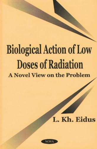 Beispielbild fr Biological Action of Low Doses of Radiation: A Novel View on the Problem zum Verkauf von Atticus Books