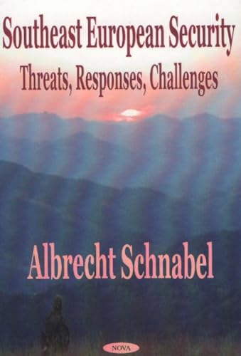 9781590330975: Southeast European Security: Threats, Responses and Challenges: Threats, Responses, Challenges