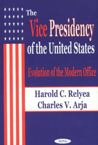 9781590331064: The Vice Presidency of the United States: Evolution of the Modern Office