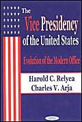 9781590331064: The Vice Presidency of the United States: Evolution of the Modern Office