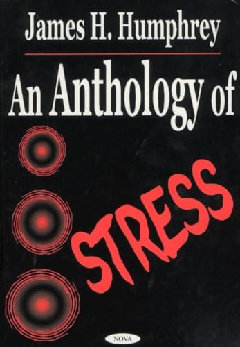 Imagen de archivo de An Anthology of Stress: Selected Works of James H. Humphrey a la venta por Alphaville Books, Inc.