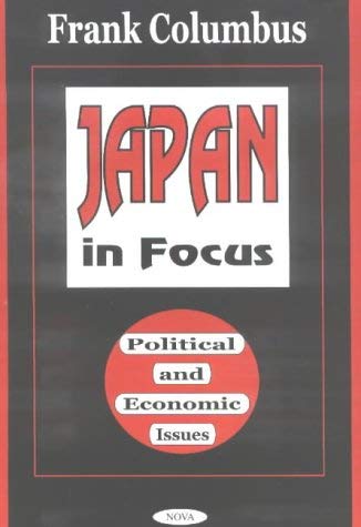 Stock image for Japan in Focus: Political and Economic Issues for sale by Ergodebooks