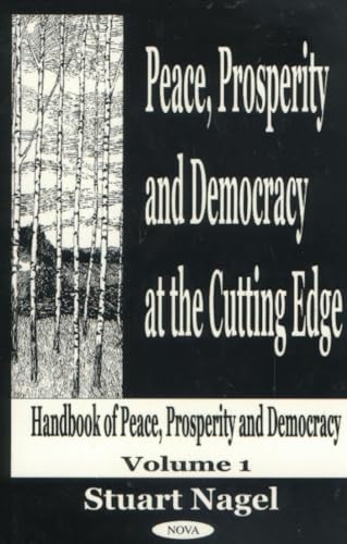 9781590332054: Peace, Prosperity and Democracy at the Cutting Edge: Handbook of Peace, Prosperity and Democracy