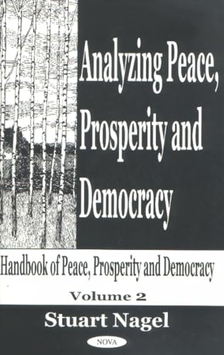 Analyzing Peace,Prosperity & Democracy, Handbook of Peace, Prosperity and Democracy (Vol 2)