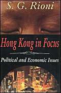 Stock image for Hong Kong in Focus : Political and Economic Issues for sale by Fireside Bookshop
