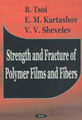 Imagen de archivo de STRENGTH &AMP; FRACTURE OF POLYMER FILMS &AMP; FIBERS a la venta por Basi6 International