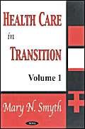 9781590332726: Health Care in Transition: v.1: Vol 1
