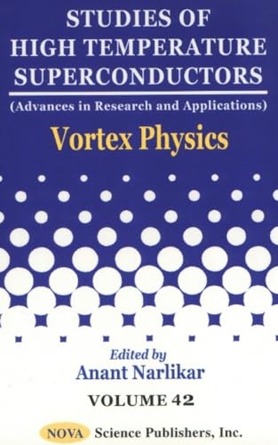 9781590333426: Studies of High Temperature Superconductors: Vortex Physics v. 42 (Advances in Research and Applications)