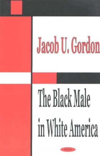 Beispielbild fr The Black Male in White America zum Verkauf von Ergodebooks