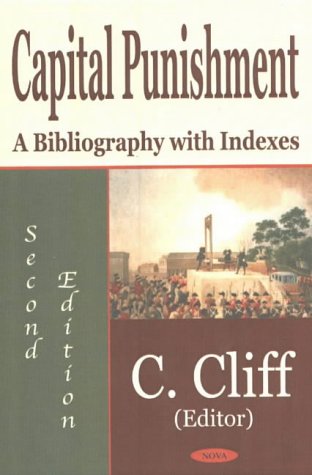 Capital Punishment: A Bibliography With Indexes: A Bibliography with Indexes, Second Edition