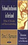 9781590336120: School Inclusion in Iceland: The Cloak of Invisibility (Education--Emerging Goals in a New Millennium)