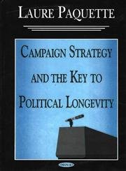 Stock image for Campaign Strategy and the Key to Political Longevity for sale by PBShop.store US