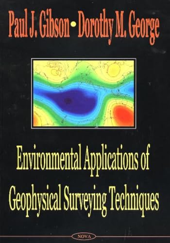 Environmental Applications of Geophysical Surveying Techniques (9781590337820) by Gibson, P. J.; George, Dorothy M.