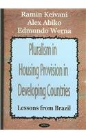 Stock image for Pluralism in Housing Provision in Developing Countries: Lessons from Brazil for sale by Hay-on-Wye Booksellers