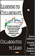 Imagen de archivo de Learning to Collaborate, Collaborating to Learn : Engaging Students in the Classroom and Online a la venta por Better World Books