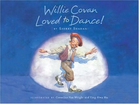 Willie Covan Loved to Dance! (9781590344453) by Shahan, Sherry